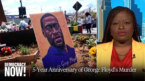 “I Can’t Breathe”: Five Years After George Floyd’s Murder, Trump Admin Rolls Back Police Oversight