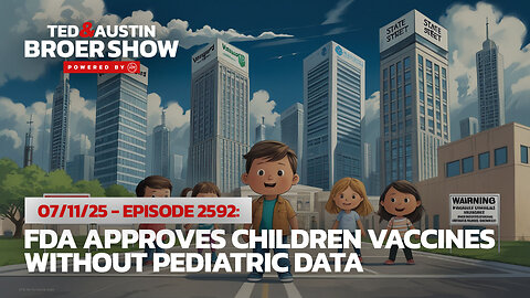 07/11/25 FDA Approves Children Vaccines Without Pediatric Data