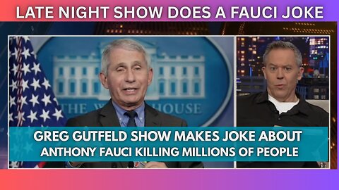 Greg Gutfeld Makes Joke About Anthony Fauci Being Responsible For Millions More Deaths