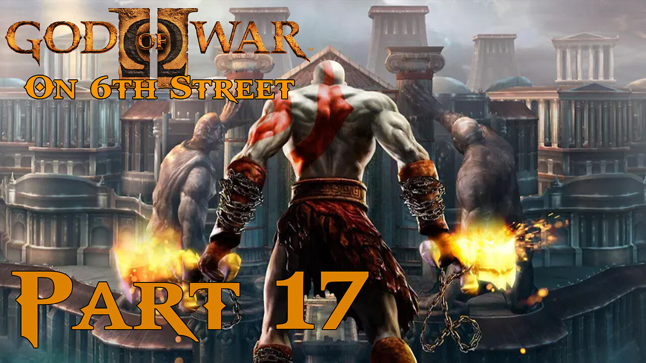 The Walls Are Closing In! | God of War II Part 17 | 6th Street Gaming