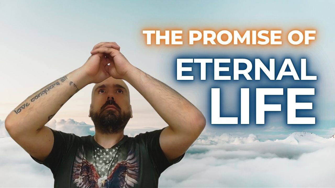 The Promise of Eternal Life