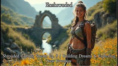 Shrouded Gaming Stream Ep. 8 | Enshrouded: Building Dreams & Exploring New Frontiers
