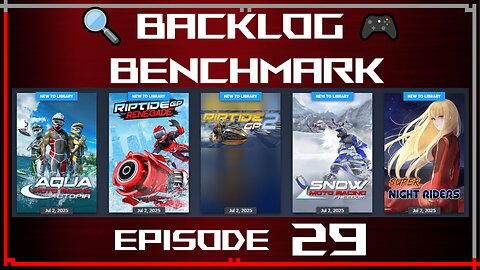 🔍 Backlog Benchmark 29 🎮 | Steam - Wave Race on PC?! | July 17th, 2025