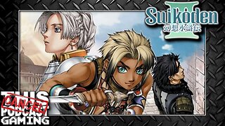 Let's Play More Suikoden III: This Time, with Stability!