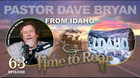 Dave from Idaho | Time to Roar with Pastor Dave Bryan