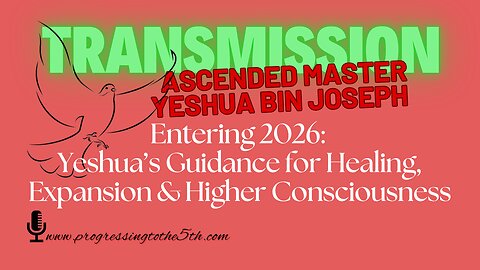 Entering 2026: Yeshua’s Guidance for Healing, Expansion & Higher Consciousness