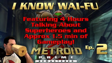 Metroid Prime Stream - Turned Into Four Hour Discussion About Superheroes