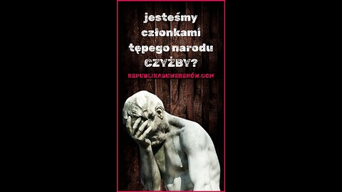 jestesmy czlonkami tępego narodu | CZYŻBY?