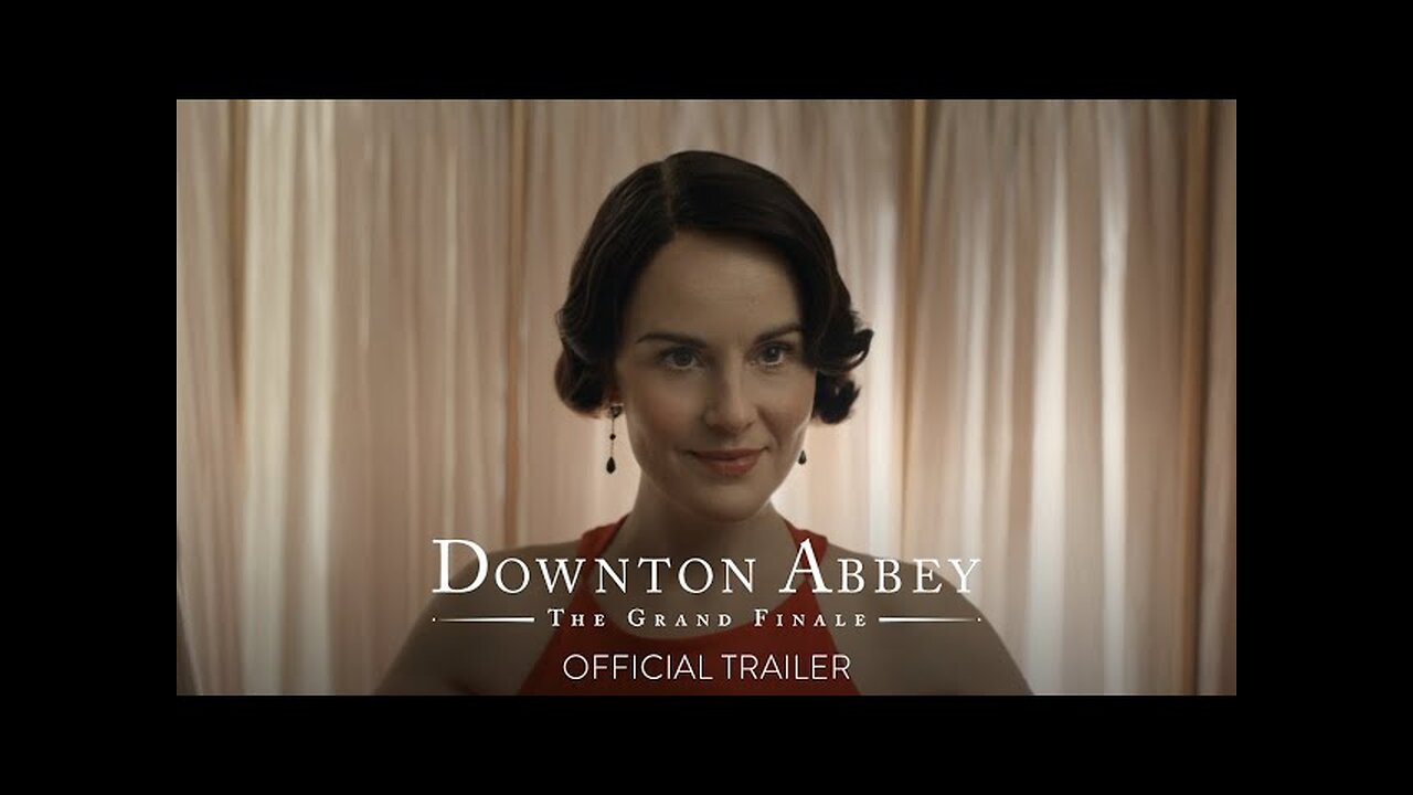 DOWNTON ABBEY: THE GRAND FINALE - Official Trailer [HD]