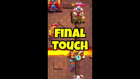 🔥 Final Touch 🔥 #clashroyale
