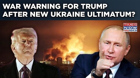 US VS Russia Next? Putin's Aide's Chilling War Warning After Trump Sets New Ukraine Ultimatum