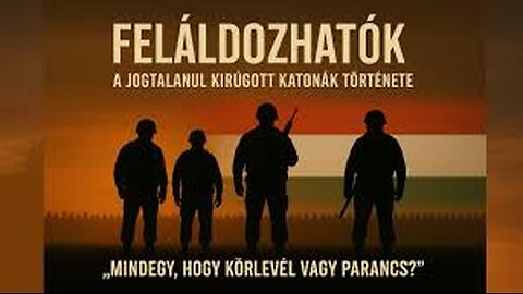 FELÁLDOZHATÓK - A jogellenesen kirúgott magyar katonák története