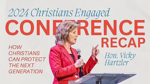 How Christians Can Protect the Next Generation: Vicky Hartzler at the Christians Engaged Conference