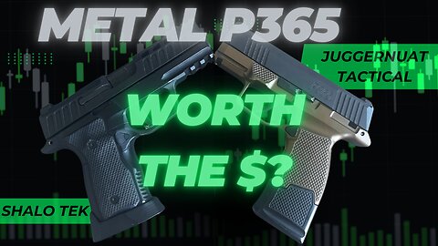Are Metal P365 worth the money?