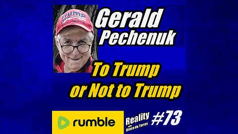 RWB 73 Gerald Pechenuk: To Trump or Not to Trump