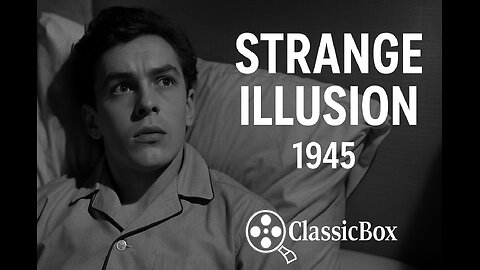 🌀 Strange Illusion (1945) | Edgar G. Ulmer Film Noir Mystery | ClassicBox Films