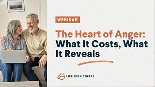 Webinar: The Heart of Anger—What It Costs, What It Reveals