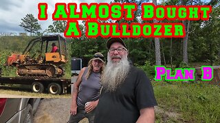 I ALMOST Bought A Bulldozer, What's Plan B? | Big Projects Coming | Tractor VS Skid Steer homestead