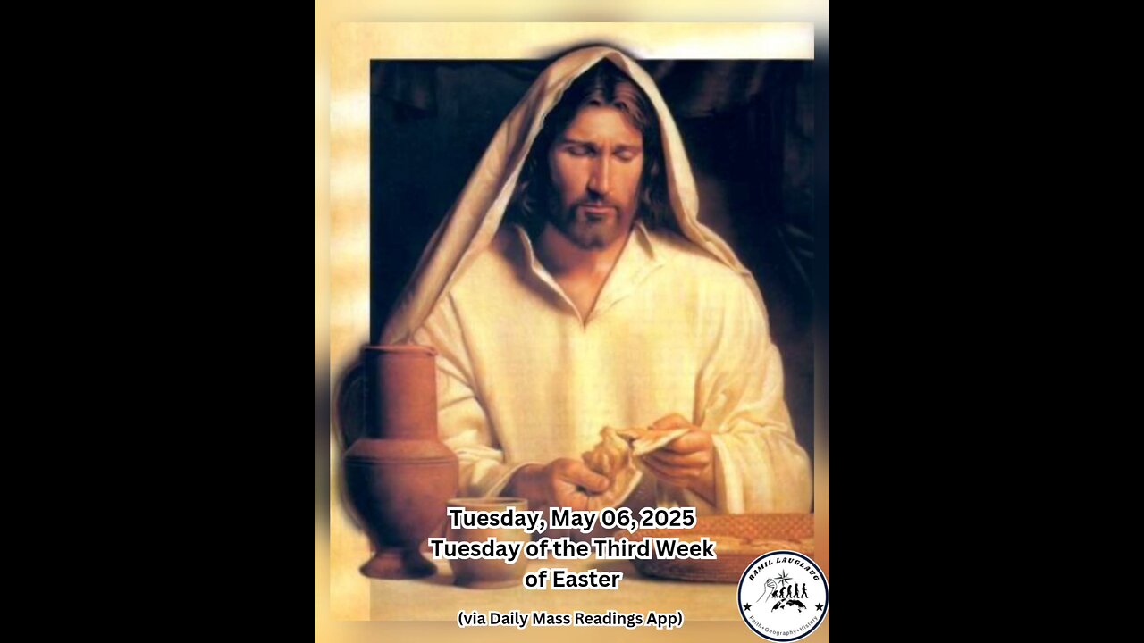 Tuesday, May 06, 2025 Tuesday of the Third Week of Easter #faith #readings #easter2025
