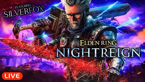 🔴LIVE - ELDEN RING NIGHTREIGN IS HERE! + DBL XP CHAT!
