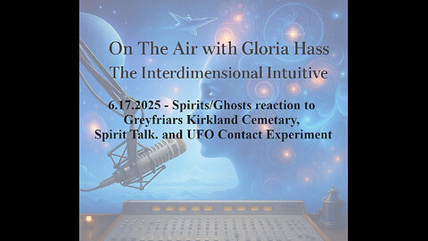 6.17.2025 - Greyfriars Kirkland Cemetery, Spirit Talk. and UFO Contact Experiment