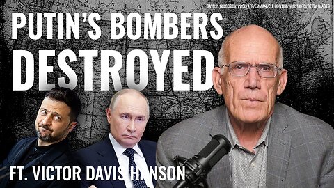 Victor Davis Hanson: Ukraine's Blitz Launches War in Dangerous New Direction