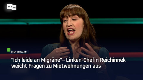 "Ich leide an Migräne"– Linken-Chefin Reichinnek kann Fragen zu Mietwohnungen nicht beantworten