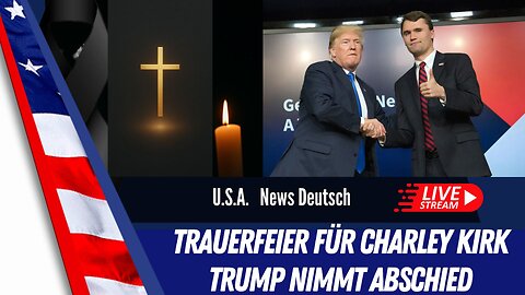LIVE: Trauerfeier für Charley Kirk - Trump nimmt Abschied.