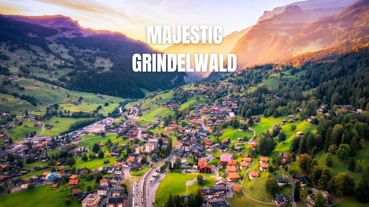 Magical Grindelwald, Unreal Views!