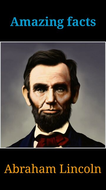 Amazing facts about Abraham Lincoln