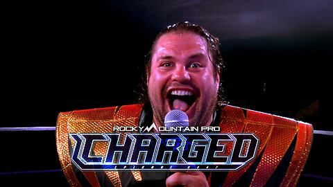 Rocky Mountain Pro Wrestling | Charged 447 FULL EPISODE