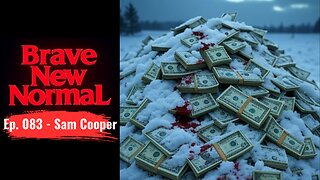 Brave New Normal Ep. 083 - Sam Cooper: Kash Patel and Canada's Fentanyl Cover-up