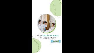 Hiring Critical Care Nurses for Home ICU Care