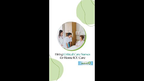 Hiring Critical Care Nurses for Home ICU Care