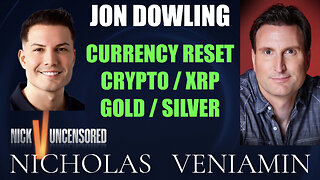 Jon Dowling Discusses Currency Reset, Crypto / XRP & Gold with Nicholas Veniamin