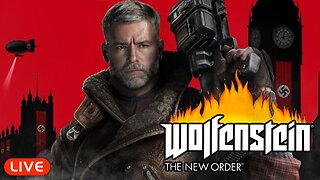 🔴LIVE - FIRST LOOK at Wolfenstein: The New Order