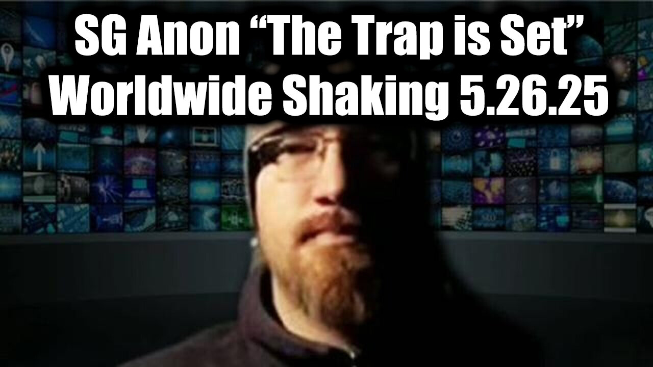 SG Anon Worldwide Shaking 5.26.25 - These Next Few Days Are Critical