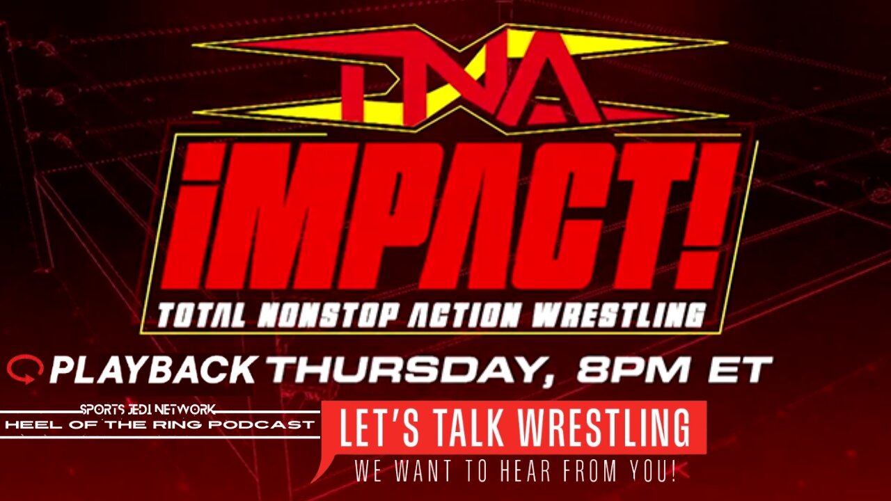 TNA live WRESTLING WATCH ALONG with HEEL OF THE RING PODCAST