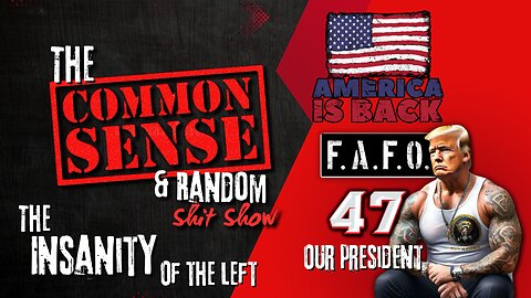 The Common Sense and Random Shit, Show (47... F.A.F.O. June 25, 2025)