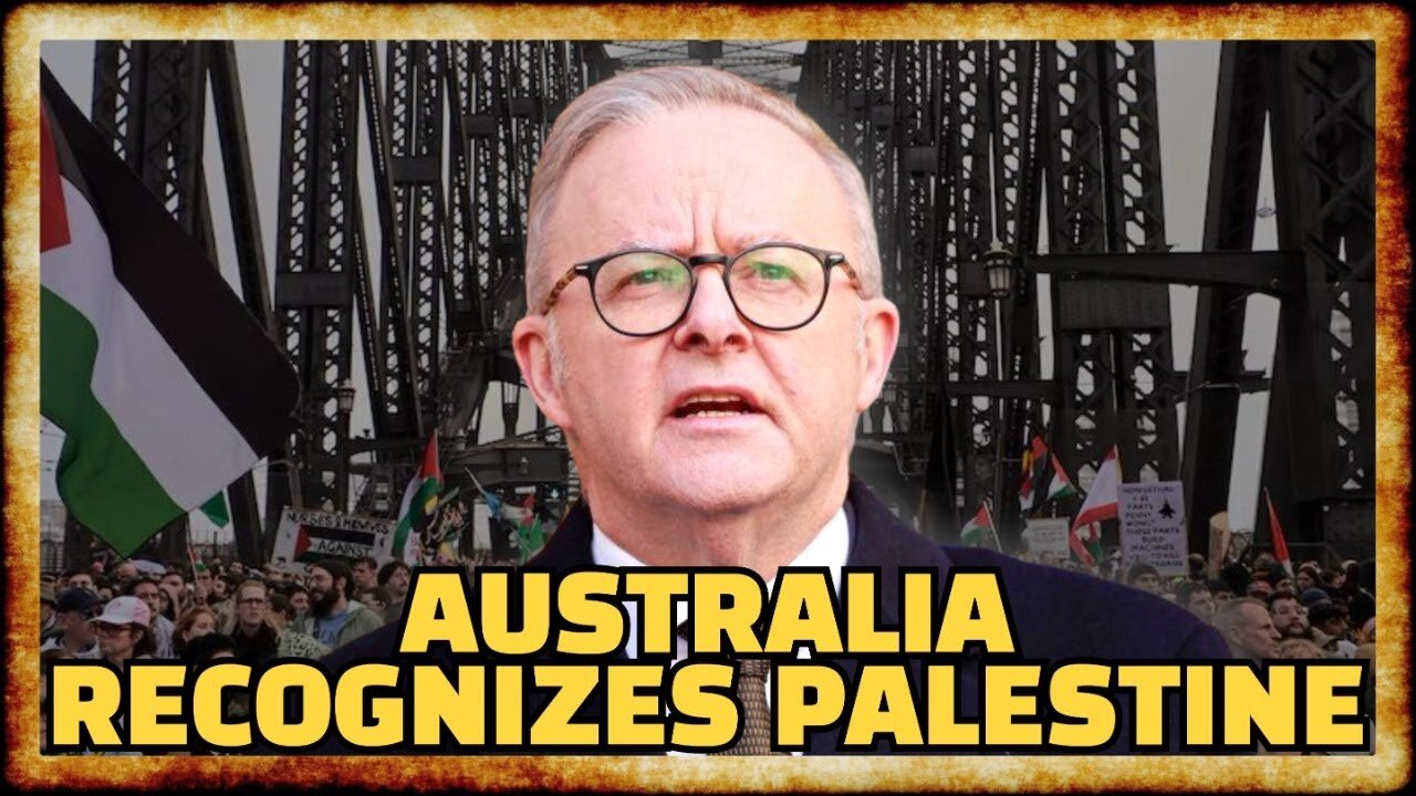 Australia To RECOGNIZE State Of PALESTINE at UN Next Month