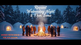 MUSIC WITH ICE & THE ICE HOUSE: REQUEST WEDNESDAY & THEN SOME