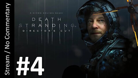 📦Death Stranding: Director's Cut🌫️(Part 4) playthrough