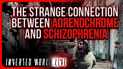 The Strange Connection Between Adrenochrome and Schizophrenia