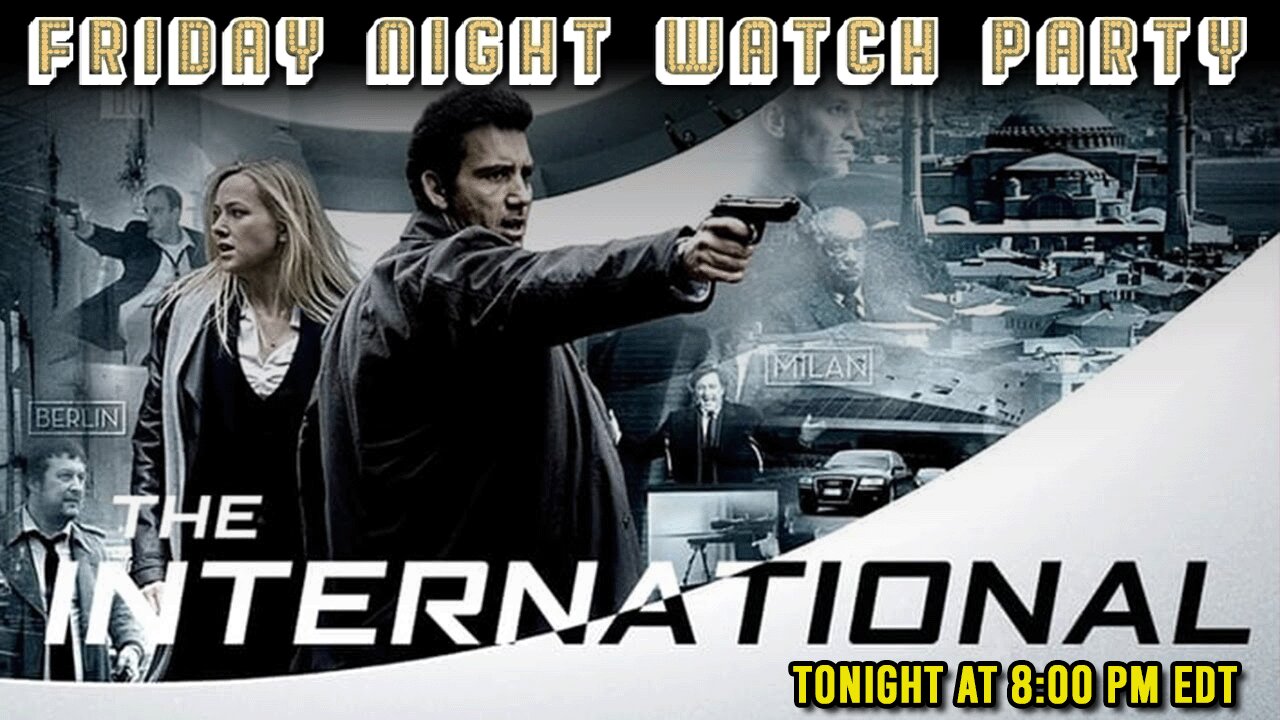 Friday Night Watch Party | The International (2009) Livestream Begins at 8 PM EDT