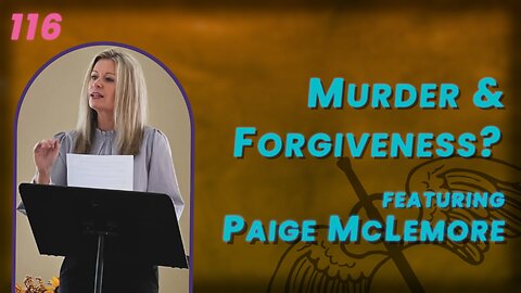 116. Redemption & Forgiveness When Dealing w/ Murder | Paige McLemore (SR)