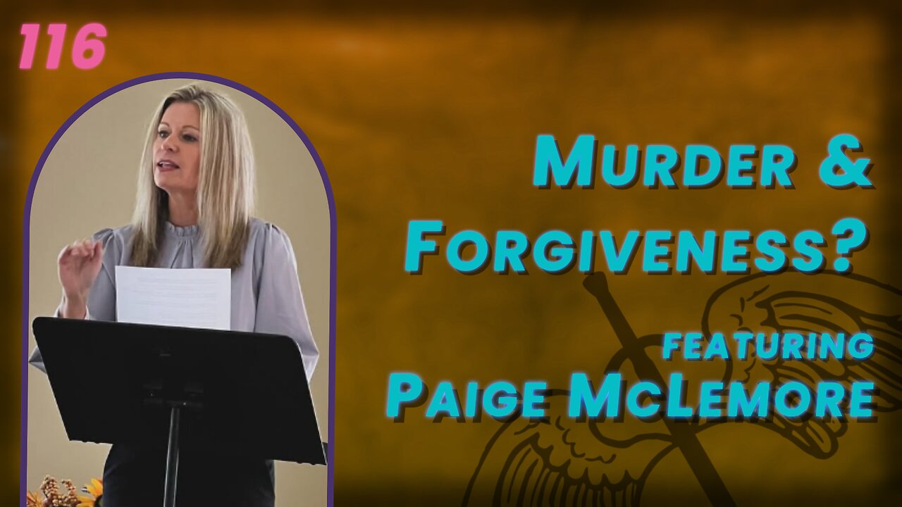 116. Redemption & Forgiveness When Dealing w/ Murder | Paige McLemore (SR)