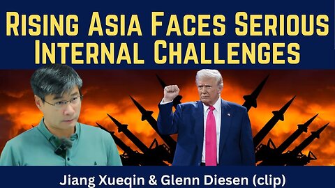 Jiang Xueqin (clip): Rising Asia Faces Serious Internal Challenges
