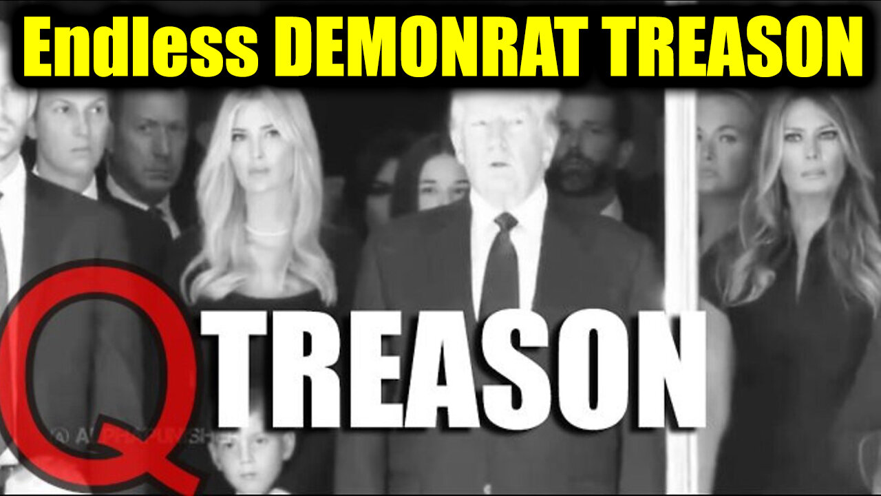 Endless DEMONRAT TREASON - It's TREASON for All to See