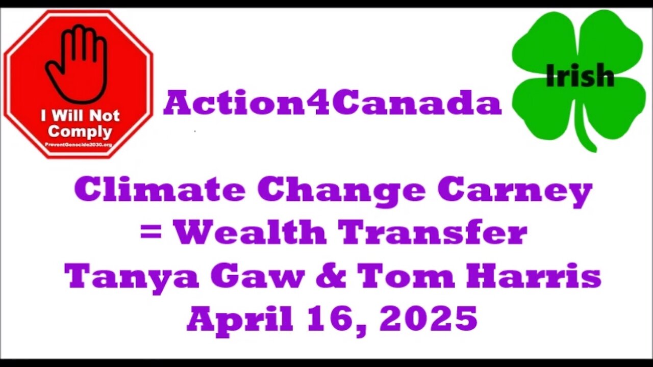 Climate Change Carney = Wealth Transfer Tanya Gaw & Tom Harris, April 16, 2025