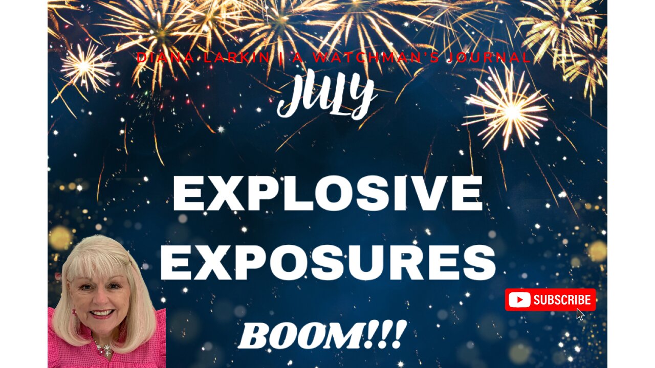Prophecy: July Explosive Exposures